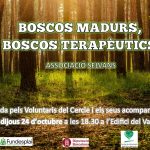 Xerrada "Boscos madurs, boscos terapèutics"